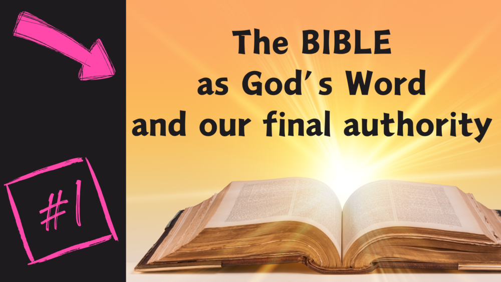 GBC Value 1: The Bible as God's Word and Our Final Authority