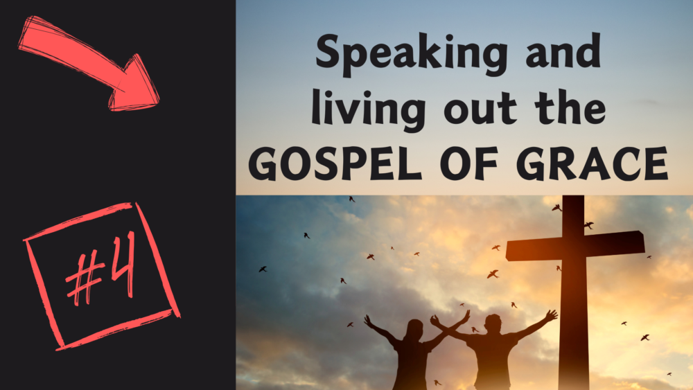 GBC Value 4: Speaking and Living out the Gospel of Grace